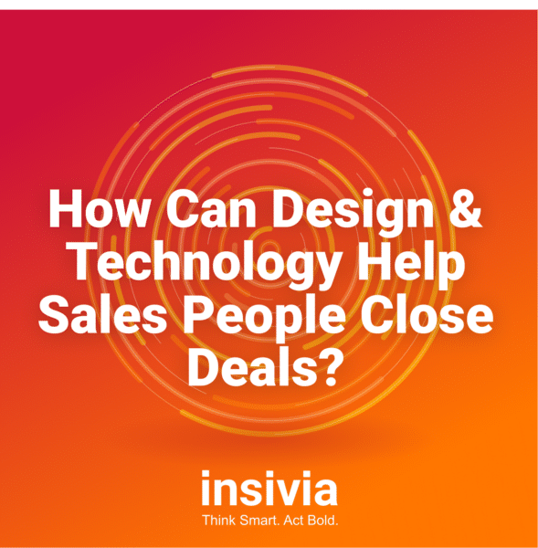 How Can Design & Technology Help Sales People Close Deals?