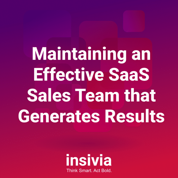 Maintaining an Effective SaaS Sales Team that Generates Results