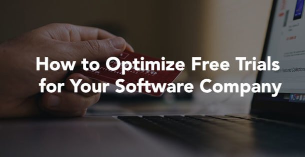 How to Optimize Free Trials for Your Software Company