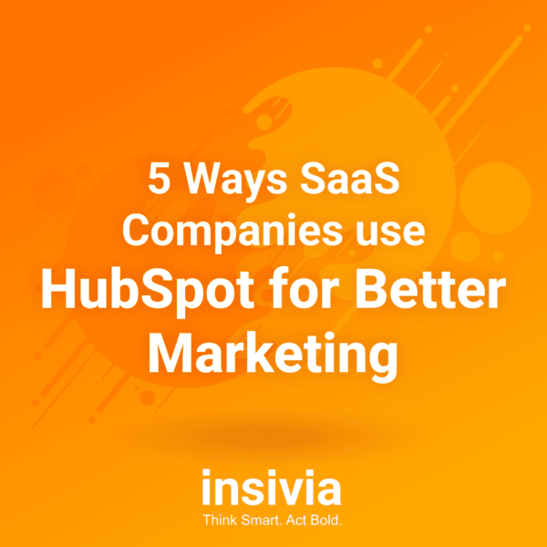 5 Ways SaaS Companies use HubSpot for Better Marketing