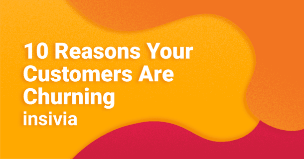 10 Reasons Your Customers Are Churning