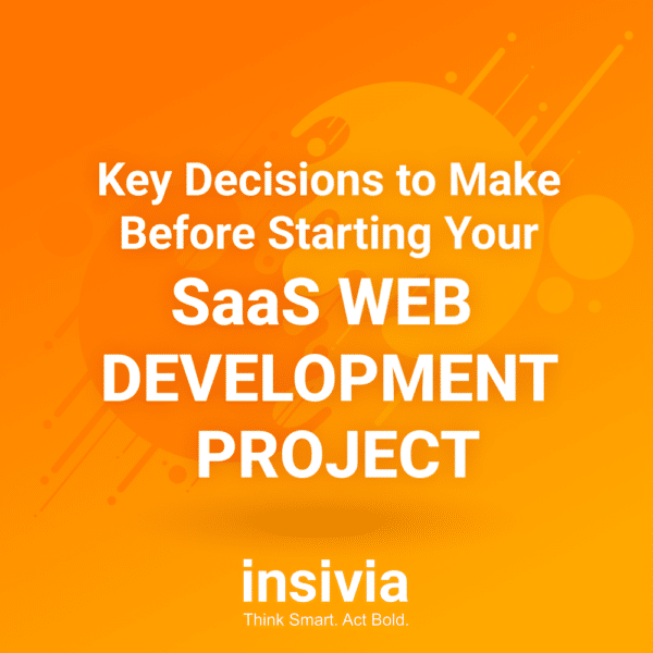 Key Decisions To Make Before Starting Your SaaS Web Development Project