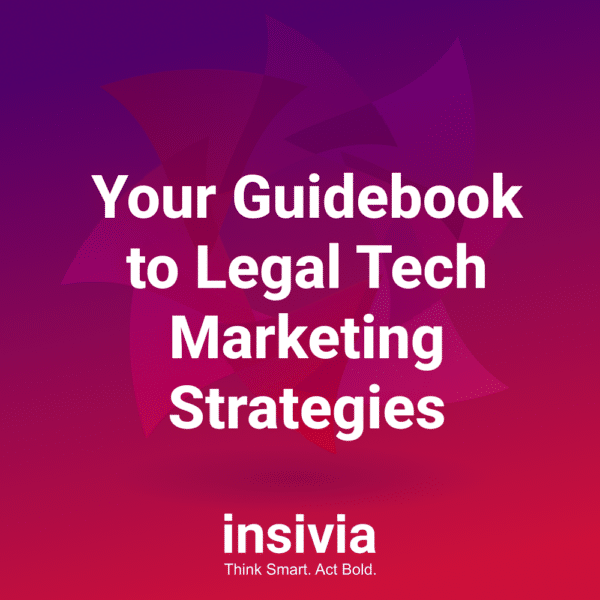 Your Guidebook to Legal Tech Marketing Strategies