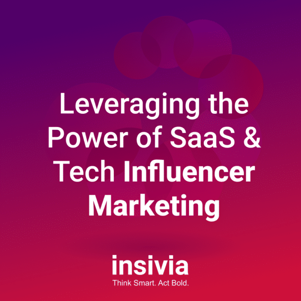 Leveraging the Power of Enterprise Tech Influencer Marketing