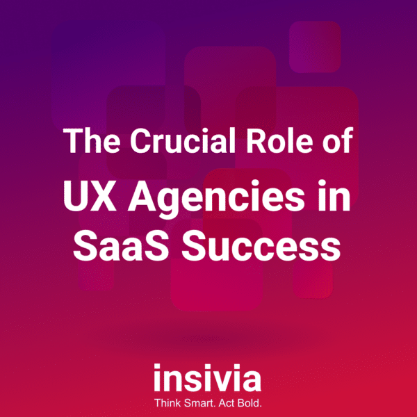 The Crucial Role of UX Agencies in SaaS Success