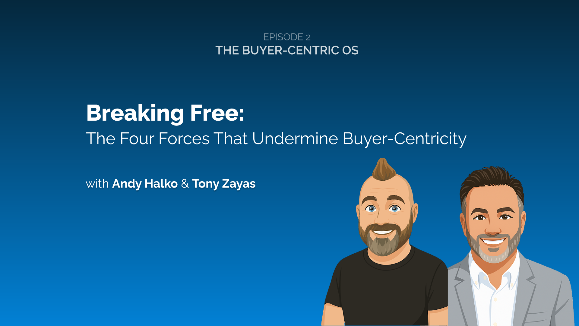 Breaking Free: The Four Forces That Undermine Buyer Centricity