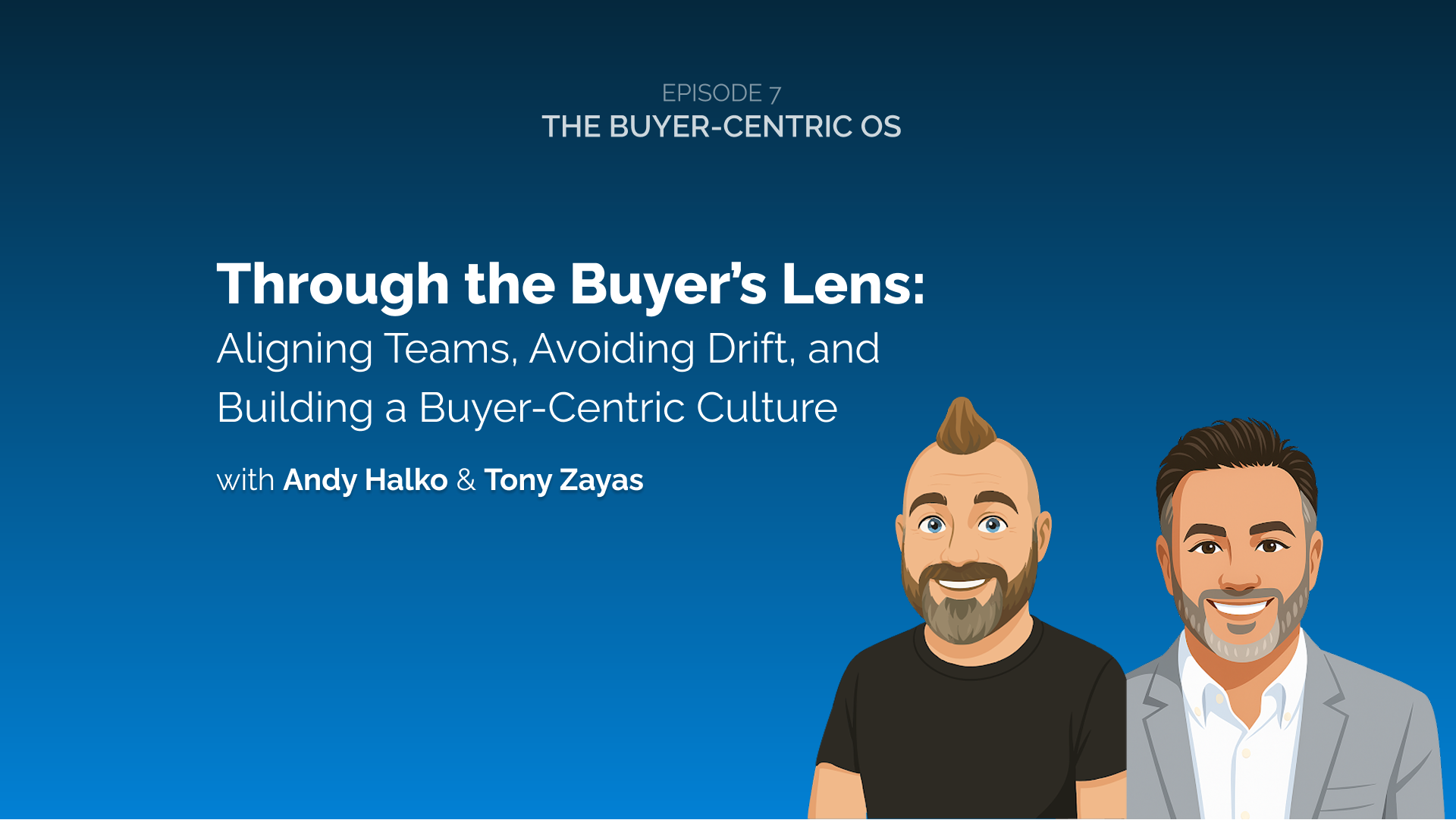 Through the Buyer’s Lens: Aligning Teams, Avoiding Drift, and Building a Buyer-Centric Culture