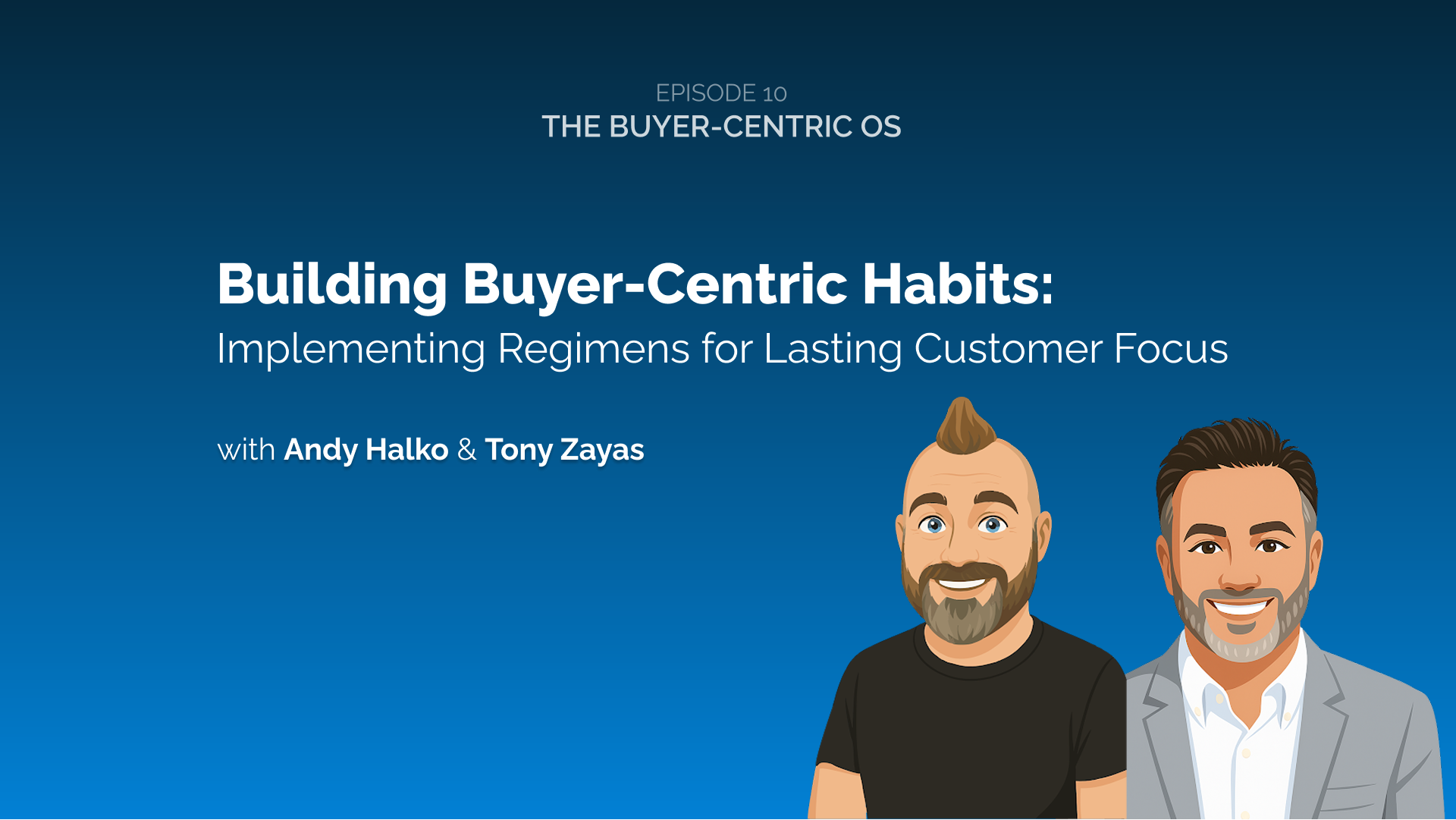 Building Buyer-Centric Habits | Implementing Regimens for Lasting Customer Focus